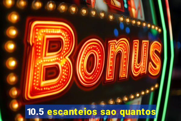 10.5 escanteios sao quantos